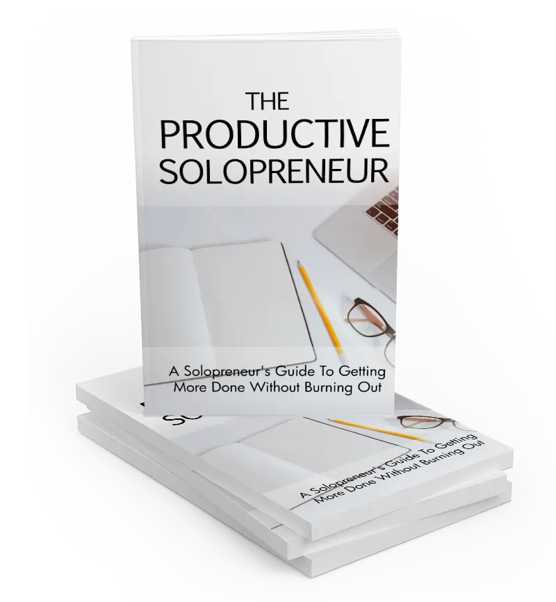 The Productive Solopreneur: Master Your Time, Maximize Your Impact, and Achieve More on Your Own